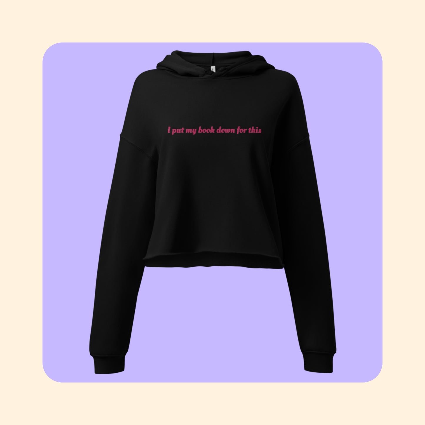 I Put My Book Down For This-Crop Hoodie