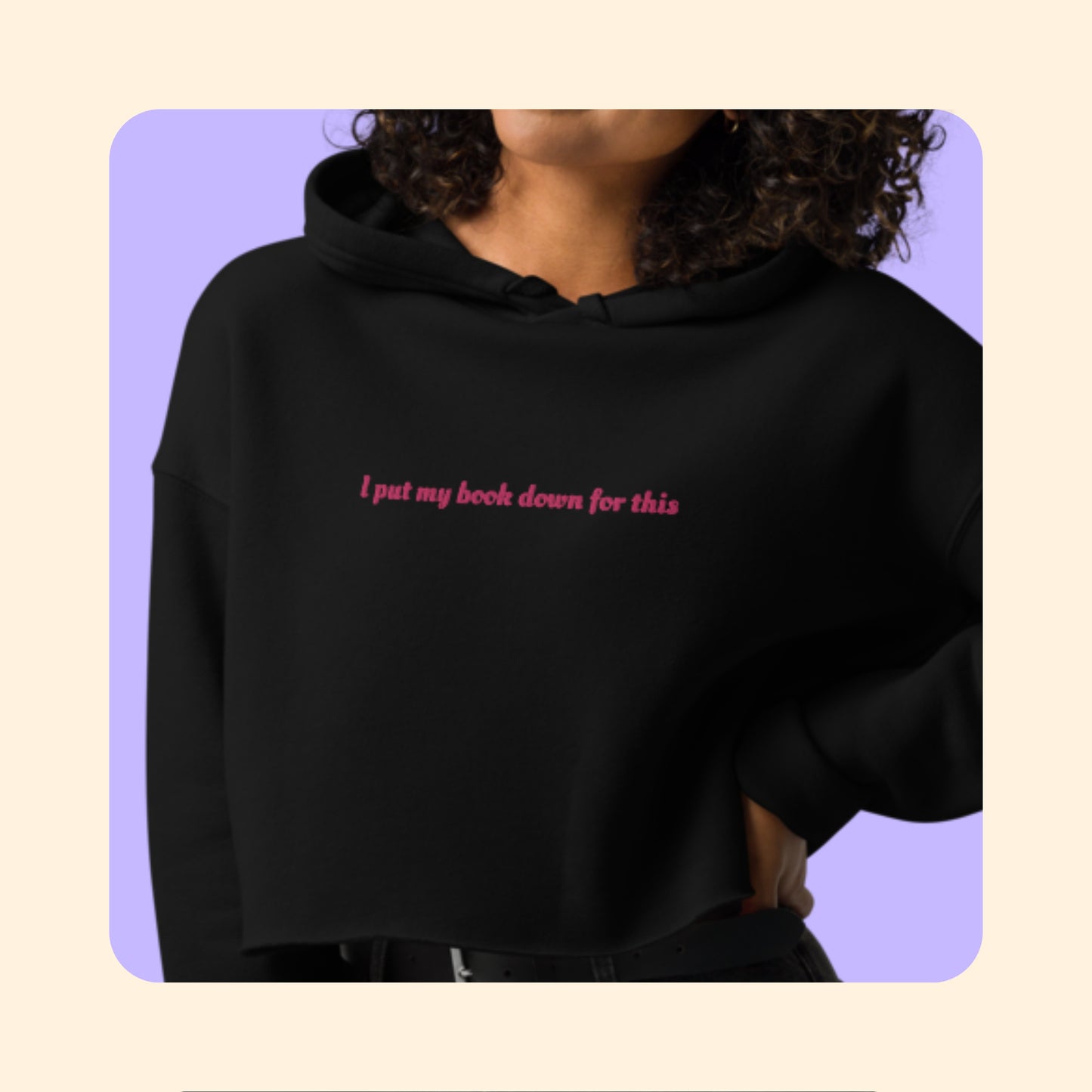 I Put My Book Down For This-Crop Hoodie